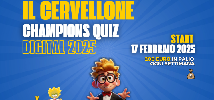 É iniziato Il Cervellone Champions Quiz Digital 2025!