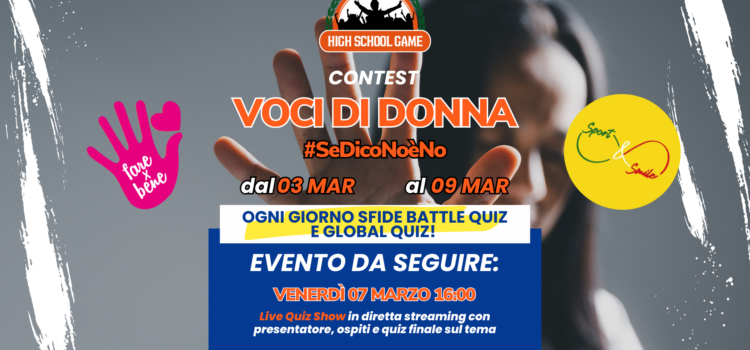 High School Game 2025: al via il quinto torneo settimanale “Voci Di Donna. #SeDicoNoèNo” dedicato alla violenza sulle donne